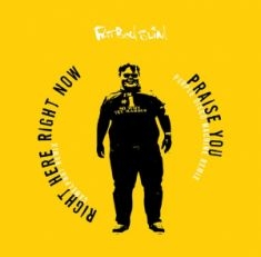 Fatboy Slim - Praise You / Right Here Right Now -Rsd22 in der Gruppe UNSERE TIPPS / Record Store Day / RSD2022 bei Bengans Skivbutik AB (4155790)