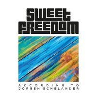 Sweet Freedom - According To Jörgen Schelander in der Gruppe CD / Pop-Rock,Svensk Folkmusik bei Bengans Skivbutik AB (4156337)