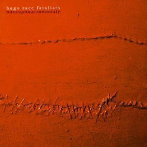 Hugo Race Fatalists - Once Upon A Time In Italy in der Gruppe VINYL / Rock bei Bengans Skivbutik AB (4156753)