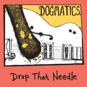 Dogmatics - Drop That Needle in der Gruppe CD / Pop-Rock bei Bengans Skivbutik AB (4156775)