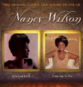 Nancy Wilson - All In Love Is Fair / Come Get To T in der Gruppe CD / RNB, Disco & Soul bei Bengans Skivbutik AB (4156787)
