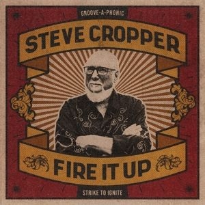 Steve Cropper - Fire It Up in der Gruppe CD / Rock bei Bengans Skivbutik AB (4158214)