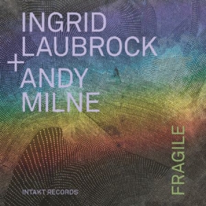 Ingrid Laubrock / Andy Milne - Fragile in der Gruppe Externt_Lager / Naxoslager bei Bengans Skivbutik AB (4158320)