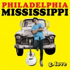 G. Love & Special Sauce - Philadelphia Mississippi in der Gruppe VINYL / Jazz/Blues bei Bengans Skivbutik AB (4158614)