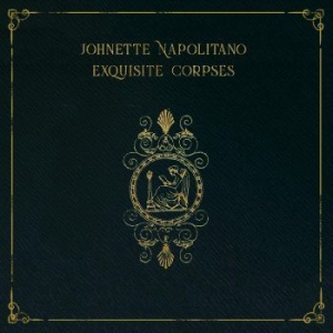 Napolitano Johnette - Exquisite Corpses in der Gruppe CD / Rock bei Bengans Skivbutik AB (4158766)