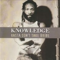 KNOWLEDGE - RASTA DON'T TAKE BRIBE in der Gruppe CD bei Bengans Skivbutik AB (4158833)