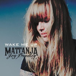 Mattanja Joy Bradley - Wake Me Up in der Gruppe CD / Pop-Rock,Övrigt bei Bengans Skivbutik AB (4160436)
