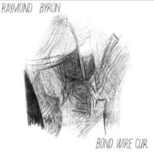 Byron Raymond - Bond Wire Cur in der Gruppe VINYL bei Bengans Skivbutik AB (4160630)