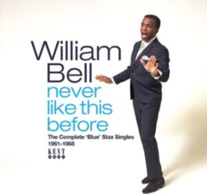 Bell William - Never Like This Before: The Complet in der Gruppe CD bei Bengans Skivbutik AB (4160725)