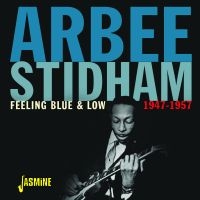 Stidham Arbee - Feeling Blue & Low 1947-1957 in der Gruppe CD / Blues,Jazz bei Bengans Skivbutik AB (4160776)