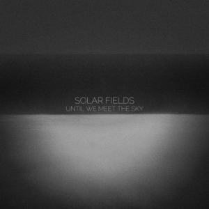 Solar Fields - Until We Meet The Sky in der Gruppe CD bei Bengans Skivbutik AB (4161490)