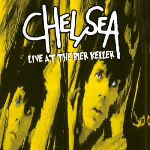 Chelsea - Live At The Bier Keller in der Gruppe VINYL / Rock bei Bengans Skivbutik AB (4162338)