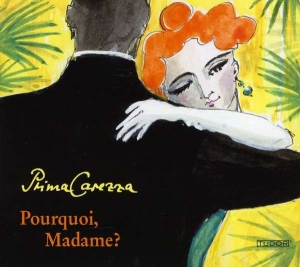 Prima Carezza - Pourquoi  Madame? in der Gruppe Externt_Lager / Naxoslager bei Bengans Skivbutik AB (4162392)