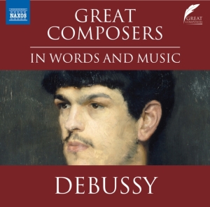 Debussy Claude - Great Composers In Words & Music - in der Gruppe Externt_Lager / Naxoslager bei Bengans Skivbutik AB (4162439)