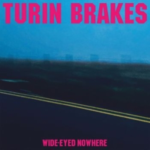 Turin Brakes - Wide-Eyed Nowhere in der Gruppe UNSERE TIPPS / Årsbästalistor 2022 / Årsbästa 22 Morgan bei Bengans Skivbutik AB (4162846)