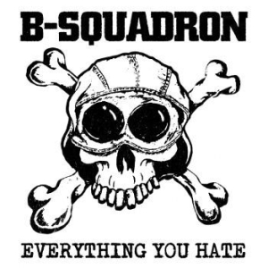 B Squadron - Everything You Hate (White/Blue Spl in der Gruppe VINYL / Rock bei Bengans Skivbutik AB (4162866)