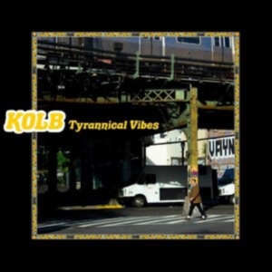 Kolb - Tyrannical Vibes in der Gruppe VINYL / Pop-Rock bei Bengans Skivbutik AB (4163074)