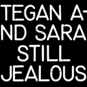 Tegan And Sara - Still Jealous in der Gruppe VINYL bei Bengans Skivbutik AB (4163354)