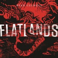 Culwell Ryan - Flatlands in der Gruppe CD / Country,Pop-Rock bei Bengans Skivbutik AB (4163709)