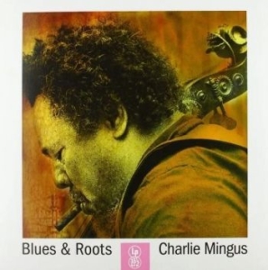 Mingus Charlie - Blues & Roots in der Gruppe -Start LCV bei Bengans Skivbutik AB (4164605)