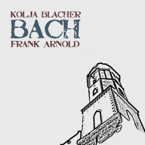 Blacher Kolja / Frank Arnold - Bach in der Gruppe CD / Klassiskt,Övrigt bei Bengans Skivbutik AB (4164845)