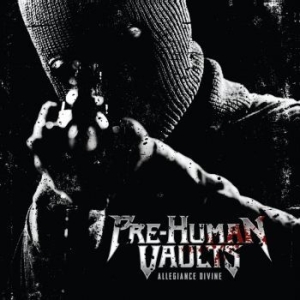 Pre-Human Vaults - Allegiance Divine (Digipack) in der Gruppe CD / Hårdrock/ Heavy metal bei Bengans Skivbutik AB (4165374)