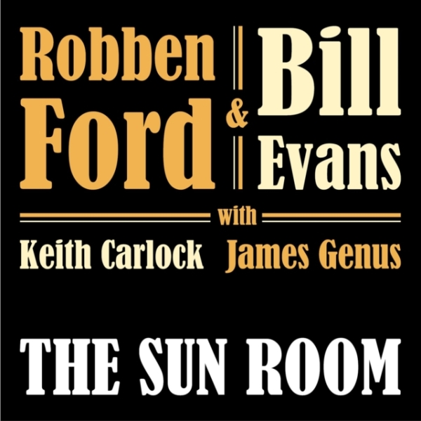 Robben Ford & Bill Evans - The Sun Room in der Gruppe VINYL / Bestseller bei Bengans Skivbutik AB (4165566)