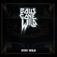 Balls Gone Wild - Stay Wild (Digipack) in der Gruppe CD / Hårdrock bei Bengans Skivbutik AB (4166023)
