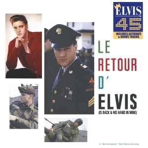 Presley Elvis - Le Retour D'elvis: Is Back & His Hand In Mine (Incl. Alternate Takes + Late 50'S Live Tracks) in der Gruppe CD / Pop-Rock,Övrigt bei Bengans Skivbutik AB (4167648)