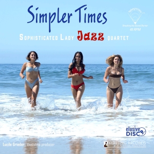 Sophisticated Lady Jazzquartet - Simpler Times (Vinyl) in der Gruppe VINYL / Jazz bei Bengans Skivbutik AB (4170771)