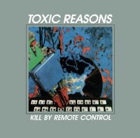 Toxic Reasons - Kill By Remote Control in der Gruppe CD / Pop-Rock bei Bengans Skivbutik AB (4171468)
