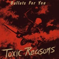 Toxic Reasons - Bullets For You in der Gruppe CD bei Bengans Skivbutik AB (4171469)
