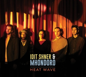 Idit & Mhondoro Shner - Heat Wave in der Gruppe CD / Jazz bei Bengans Skivbutik AB (4171594)