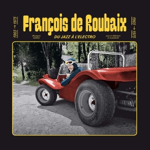 Francois De Roubaix - Du Jazz A L'electro in der Gruppe CD / Elektroniskt,Jazz bei Bengans Skivbutik AB (4171704)