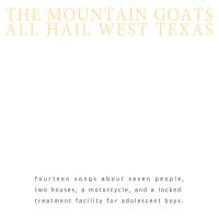 The Mountain Goats - All Hail West Texas in der Gruppe VINYL / World Music bei Bengans Skivbutik AB (4171885)