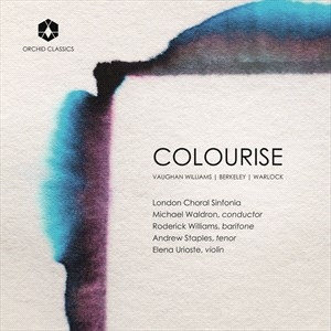 London Choral Sinfonia & Michael Waldron & Roderick Williams & Andrew Staples & Elena Urioste - Colourise in der Gruppe Externt_Lager / Naxoslager bei Bengans Skivbutik AB (4171927)