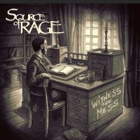 Source Of Rage - Witness The Mess (Digipack) in der Gruppe CD / Hårdrock/ Heavy metal bei Bengans Skivbutik AB (4172514)