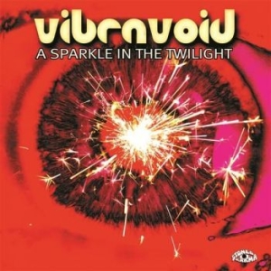 Vibravoid - A Sparkle In The Twilight in der Gruppe CD / Pop-Rock bei Bengans Skivbutik AB (4172517)