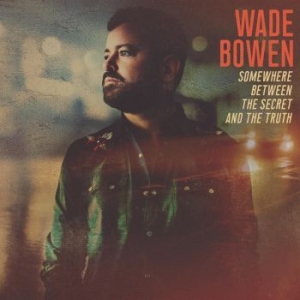 Bowen Wade - Somewhere Between The Secret And Th in der Gruppe VINYL / Country,Pop-Rock bei Bengans Skivbutik AB (4172737)