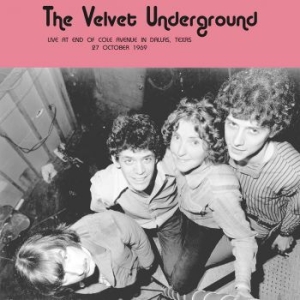 Velvet Underground - Live At End Of Cole Dallas 69/10/27 in der Gruppe VINYL / Pop-Rock bei Bengans Skivbutik AB (4172773)