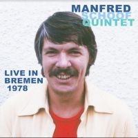 Schoof Manfred (Quintet) - Live In Bremen 1978 in der Gruppe CD / Jazz bei Bengans Skivbutik AB (4172808)