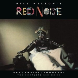 Nelson Bill & Red Noise - Art/Empire/Industry - The Complete in der Gruppe CD / Pop-Rock bei Bengans Skivbutik AB (4172835)