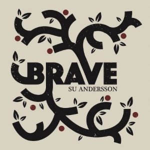 Su Andersson - Brave in der Gruppe CD / Country bei Bengans Skivbutik AB (4172852)