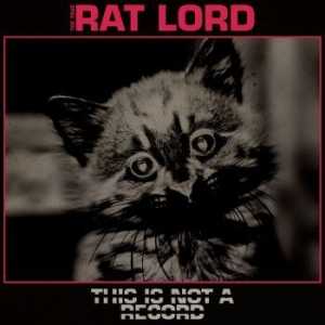 Rat Lord - This Is Not A Record (Vinyl Lp) in der Gruppe VINYL / Rock bei Bengans Skivbutik AB (4172885)