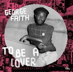 George Faith - To Be A Lover in der Gruppe VINYL / Vinyl Reggae bei Bengans Skivbutik AB (4173609)