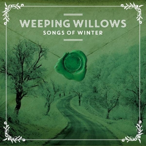 Weeping Willows - Songs Of Winter in der Gruppe UNSERE TIPPS / Weihnachtsmusik auf Vinyl & CD bei Bengans Skivbutik AB (4173740)