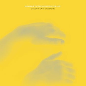 Susanna & The Brotherhood Of Our La - Garden Of Earthly Delights (Ltd Yel in der Gruppe VINYL / Pop bei Bengans Skivbutik AB (4173897)