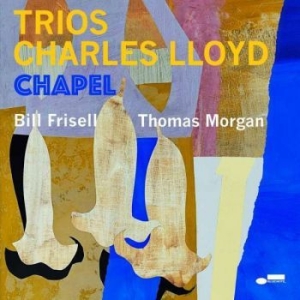 Charles Lloyd - Trios: Chapel in der Gruppe CD / Jazz bei Bengans Skivbutik AB (4173963)
