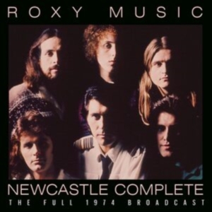 Roxy Music - Newcastle Complete (Live Broadcast in der Gruppe CD / Pop-Rock bei Bengans Skivbutik AB (4174902)