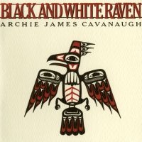 Archie James Cavanaugh - Black And White Raven in der Gruppe VINYL / Pop-Rock bei Bengans Skivbutik AB (4175195)